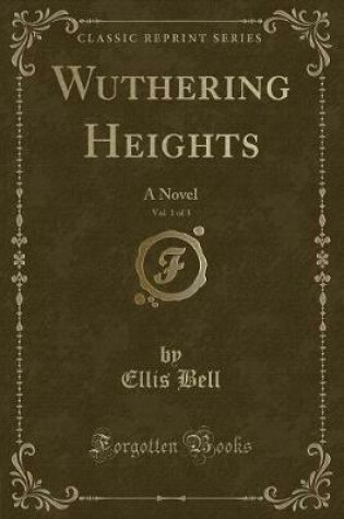 Cover of Wuthering Heights, Vol. 1 of 3