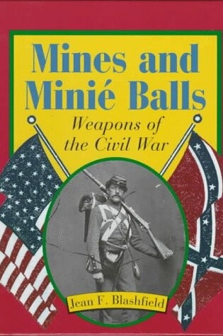 Cover of Mines and Minie Balls
