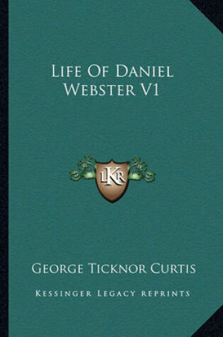 Cover of Life Of Daniel Webster V1