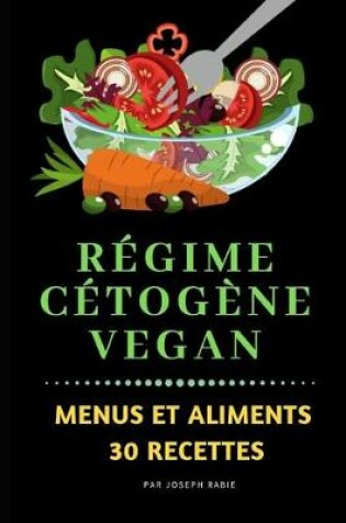 Cover of Régime Cétogène Vegan - Menus et Aliments