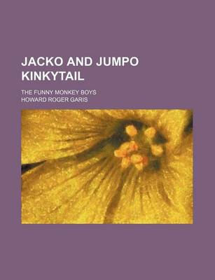 Book cover for Jacko and Jumpo Kinkytail; The Funny Monkey Boys