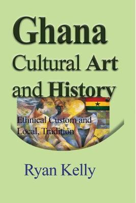 Book cover for Ghana Cultural Art and History