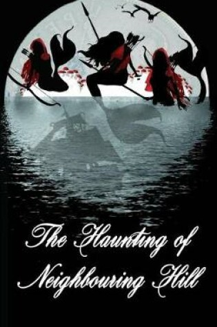Cover of The Haunting of Neighbouring Hill Book 11