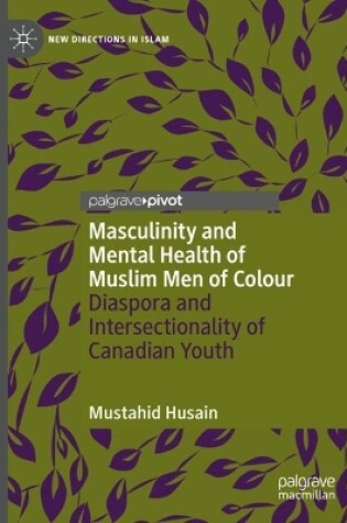 Cover of Masculinity and Mental Health of Muslim Men of Colour