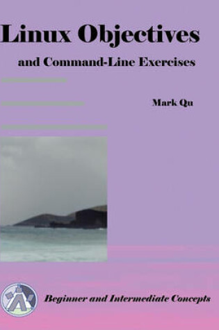 Cover of Linux Objectives and Command-Line Exercises