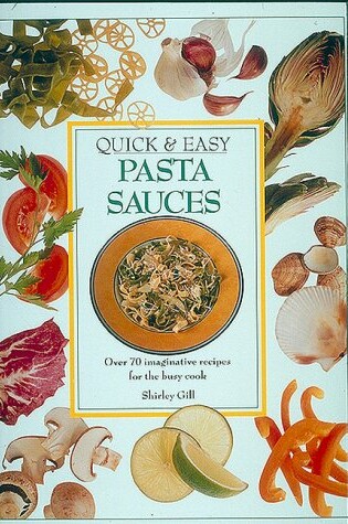 Cover of Quick and Easy Pasta Sauces