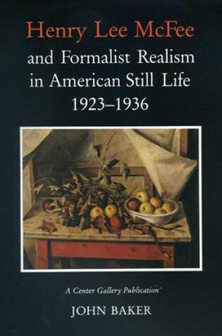 Cover of Henry Lee Mcfee and Formalist Realism in American Still Life, 1923-1936