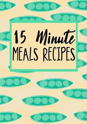 Book cover for 15 Minute Meals Recipes
