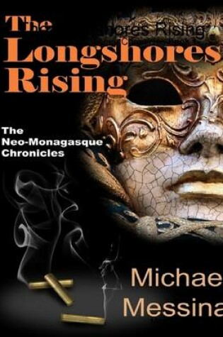 Cover of The Longshores Rising: The Neo-Monagasque Chronicles Book 1