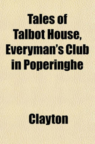 Cover of Tales of Talbot House, Everyman's Club in Poperinghe