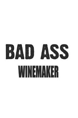 Book cover for Bad Ass Winemaker
