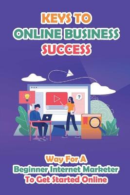 Book cover for Keys To Online Business Success