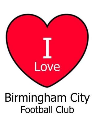 Book cover for I Love Birmingham City Football Club