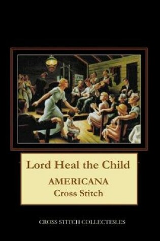 Cover of Lord Heal the Child