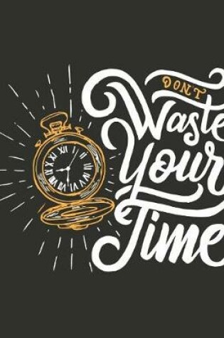 Cover of Dont waste your time