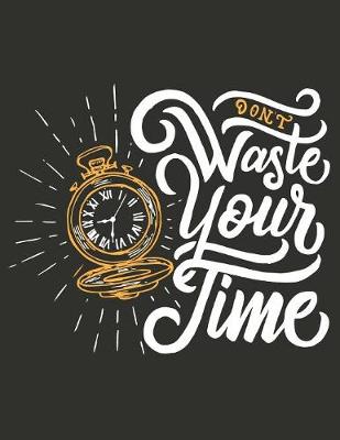 Book cover for Dont waste your time