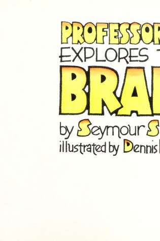 Cover of Professor I.Q. Explores the Brain
