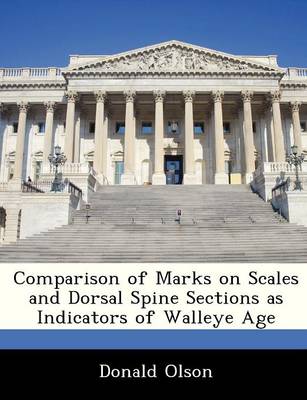 Book cover for Comparison of Marks on Scales and Dorsal Spine Sections as Indicators of Walleye Age