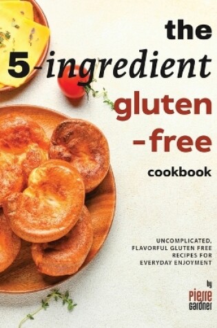 Cover of The 5-Ingredient Gluten-Free Cookbook