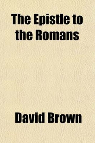 Cover of The Epistle to the Romans; With Introduction and Notes