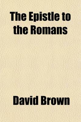 Book cover for The Epistle to the Romans; With Introduction and Notes