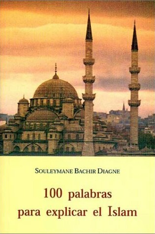 Cover of 100 Palabras Para Explicar El Islam