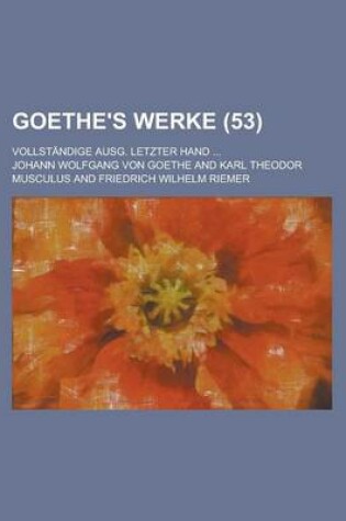 Cover of Goethe's Werke (53); Vollstandige Ausg. Letzter Hand