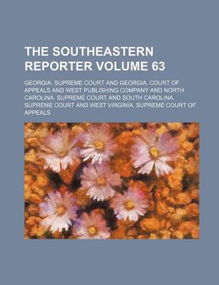 Book cover for The Southeastern Reporter Volume 63