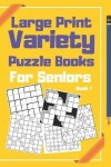 Book cover for Large Print Variety Puzzle Books For Seniors