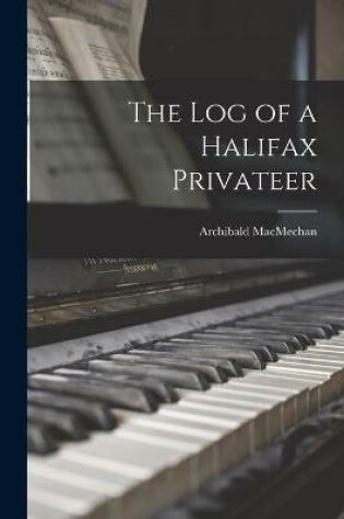 Cover of The Log of a Halifax Privateer