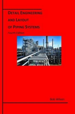 Cover of Detail Engineering and Layout of Piping Systems (4th Edition)