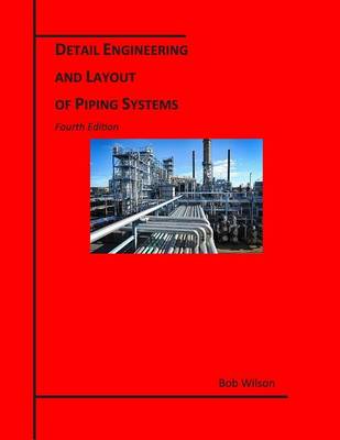 Book cover for Detail Engineering and Layout of Piping Systems (4th Edition)