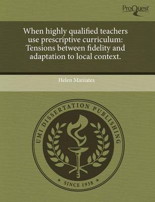 Book cover for When Highly Qualified Teachers Use Prescriptive Curriculum