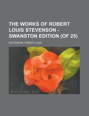 Book cover for The Works of Robert Louis Stevenson - Swanston Edition (of 25) Volume 3