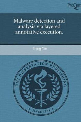 Cover of Malware Detection and Analysis Via Layered Annotative Execution