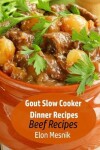 Book cover for Gout Slow Cooker Dinner Recipes