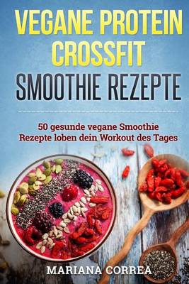 Book cover for Vegane Protein Crossfit Smoothie Rezepte