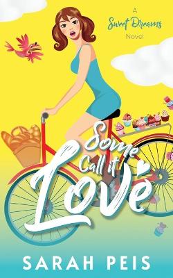 Book cover for Some Call It Love