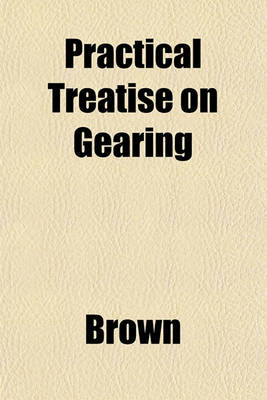 Book cover for Practical Treatise on Gearing