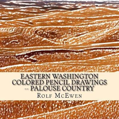 Book cover for Eastern Washington Colored Pencil Drawings -- Palouse Country
