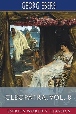 Book cover for Cleopatra, Vol. 8 (Esprios Classics)