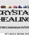 Book cover for Crystal Healing and the Chakra System