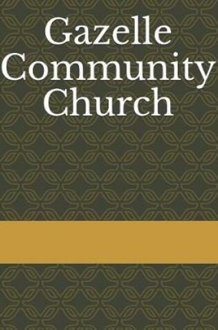 Cover of Gazelle Community Church