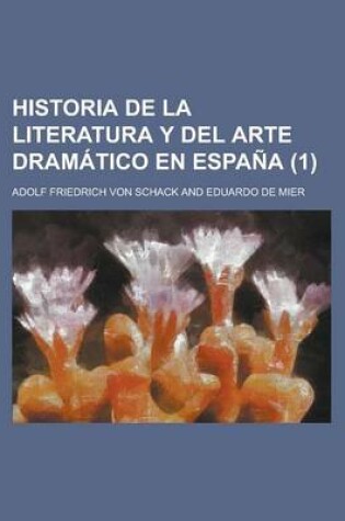 Cover of Historia de La Literatura y del Arte Dramatico En Espana (1)