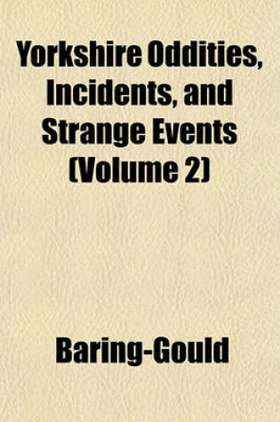 Cover of Yorkshire Oddities, Incidents, and Strange Events (Volume 2)