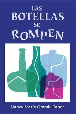 Cover of Las Botellas Se Rompen