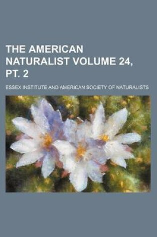 Cover of The American Naturalist Volume 24, PT. 2