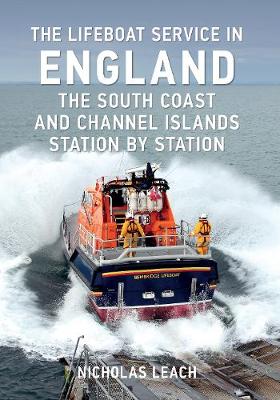 Cover of The Lifeboat Service in England: The South Coast and Channel Islands