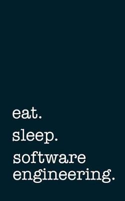 Book cover for eat. sleep. software engineering. - Lined Notebook