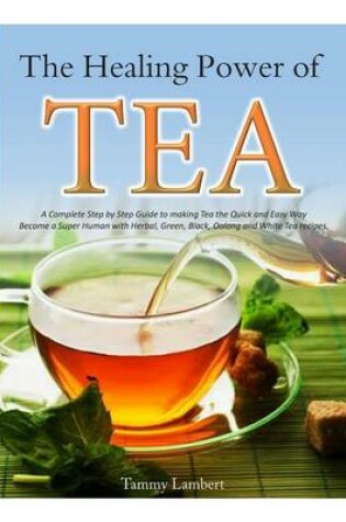 Cover of The Healing Power of TEA